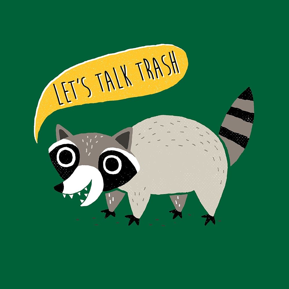 LetÃ­s Talk Trash art print by Michael Buxton for $57.95 CAD