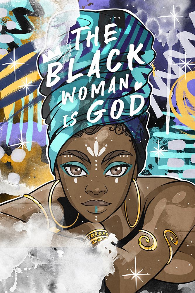 The Black Woman is God art print by Justin Copeland for $57.95 CAD