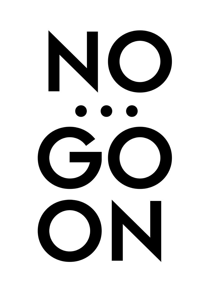 No... Go On art print by Design Fabrikken for $57.95 CAD
