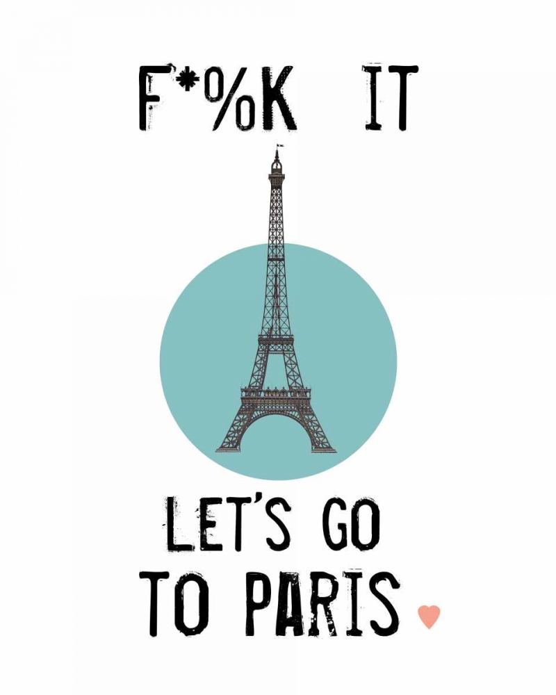 Let├óΓé¼Γäós Go to Paris art print by Jan Weiss for $57.95 CAD