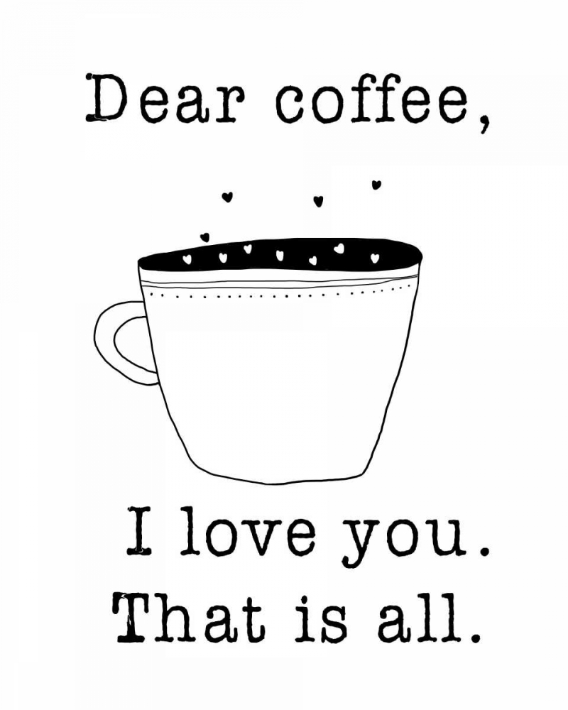 Dear Coffee art print by Jan Weiss for $57.95 CAD