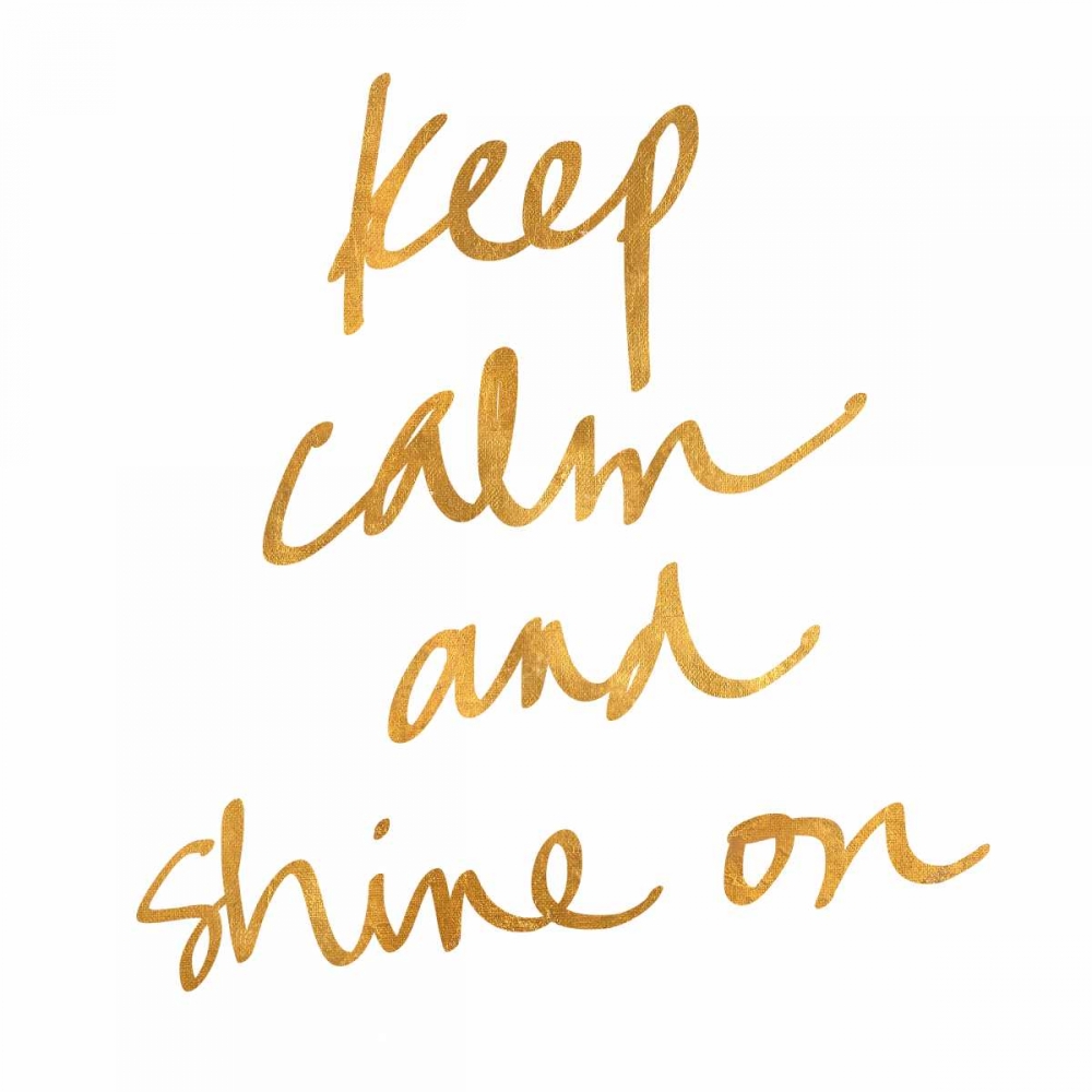 Keep Calm and Shine On art print by SD Graphics Studio for $57.95 CAD