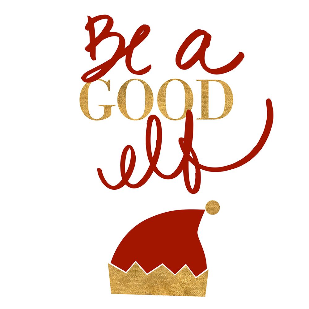 Be A Good Elf art print by SD Graphics Studio for $57.95 CAD