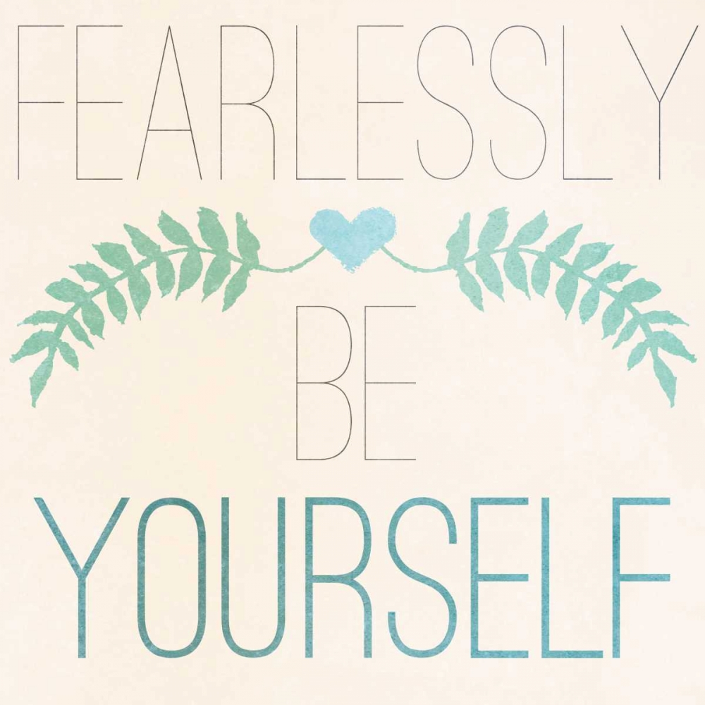 Fab Self II (Fearlessly Be Yourself) art print by SD Graphics Studio for $57.95 CAD