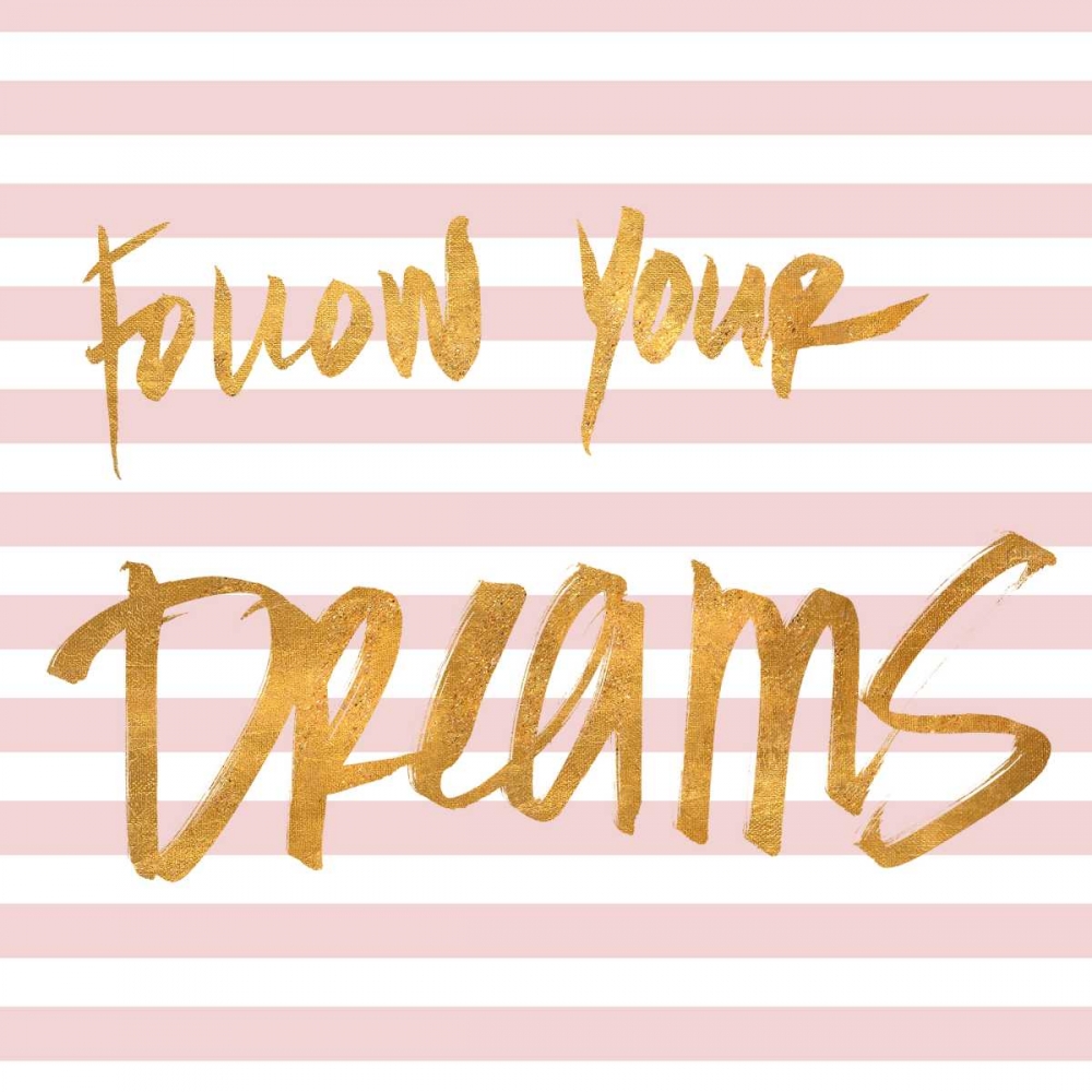 Follow Your Dreams on Pink Stripes art print by SD Graphics Studio for $57.95 CAD