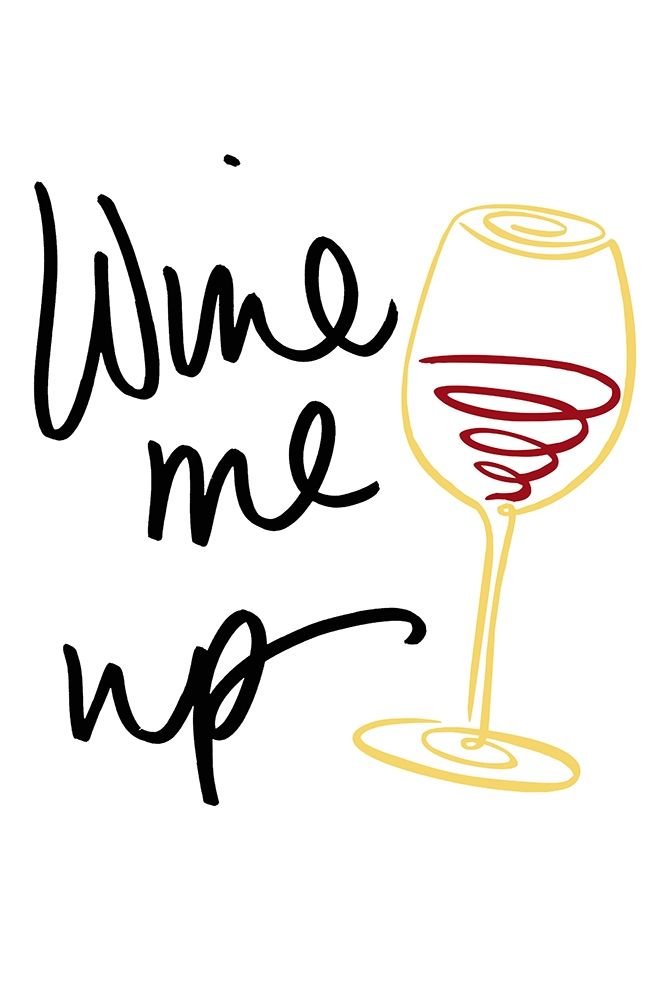 Wine Me Up art print by SD Graphics Studio for $57.95 CAD