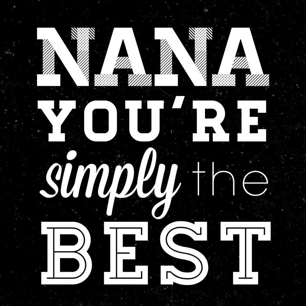 Simply the Best Nana Square art print by SD Graphics Studio for $57.95 CAD