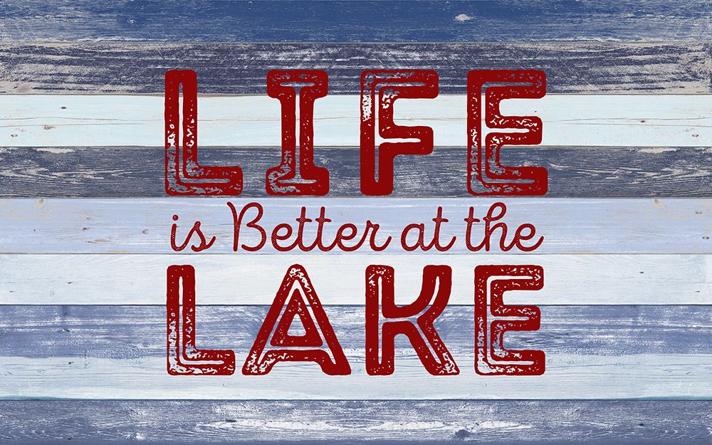 Life Is Better At The Lake art print by SD Graphics Studio for $57.95 CAD