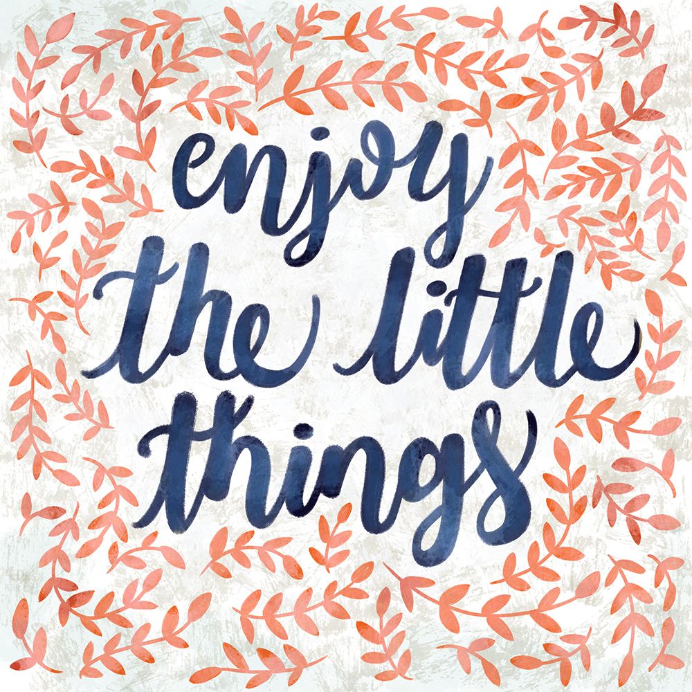 Enjoy the Little Things art print by SD Graphics Studio for $57.95 CAD