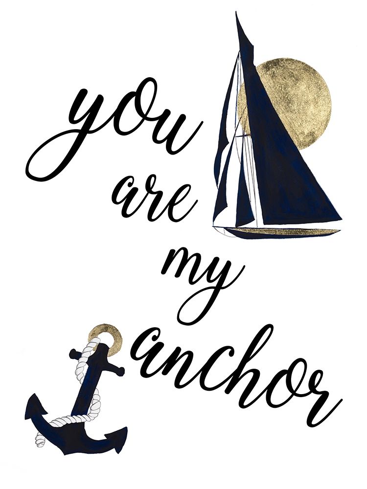 You are my Anchor art print by Patricia Pinto for $57.95 CAD