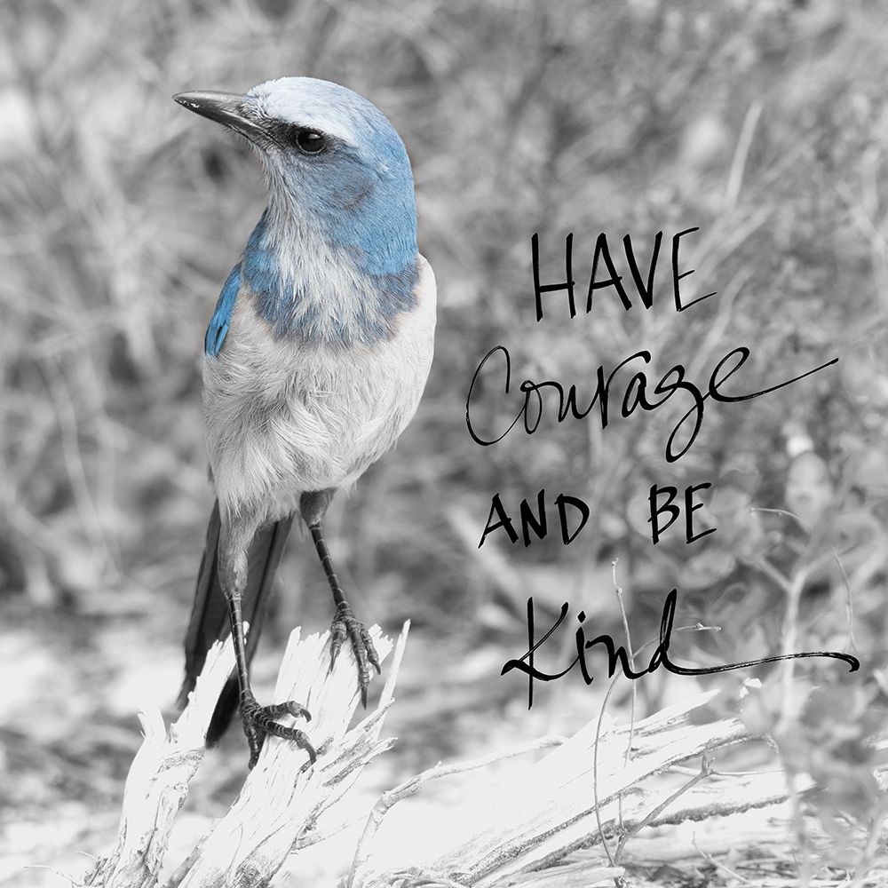 Have Courage art print by Debbie ODell for $57.95 CAD