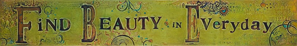 Find Beauty Everyday art print by Carolyn Kinnison for $57.95 CAD