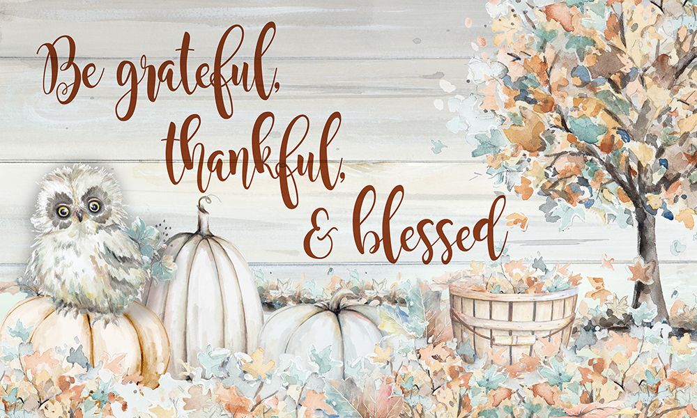 Be Grateful, Thankful and Blessed art print by Patricia Pinto for $57.95 CAD