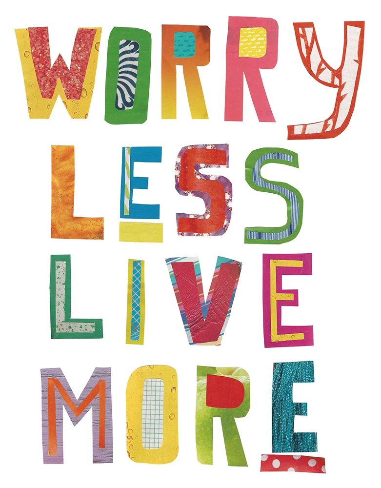 Worry Less Live More art print by Jen Bucheli for $57.95 CAD