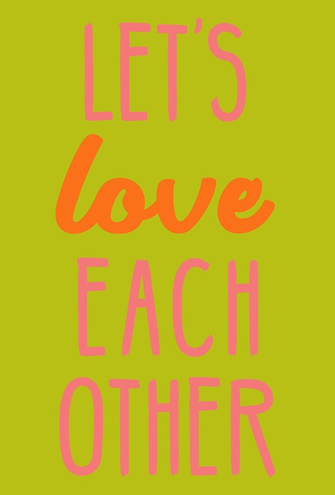 Lets Love Each Other art print by SD Graphics Studio for $57.95 CAD