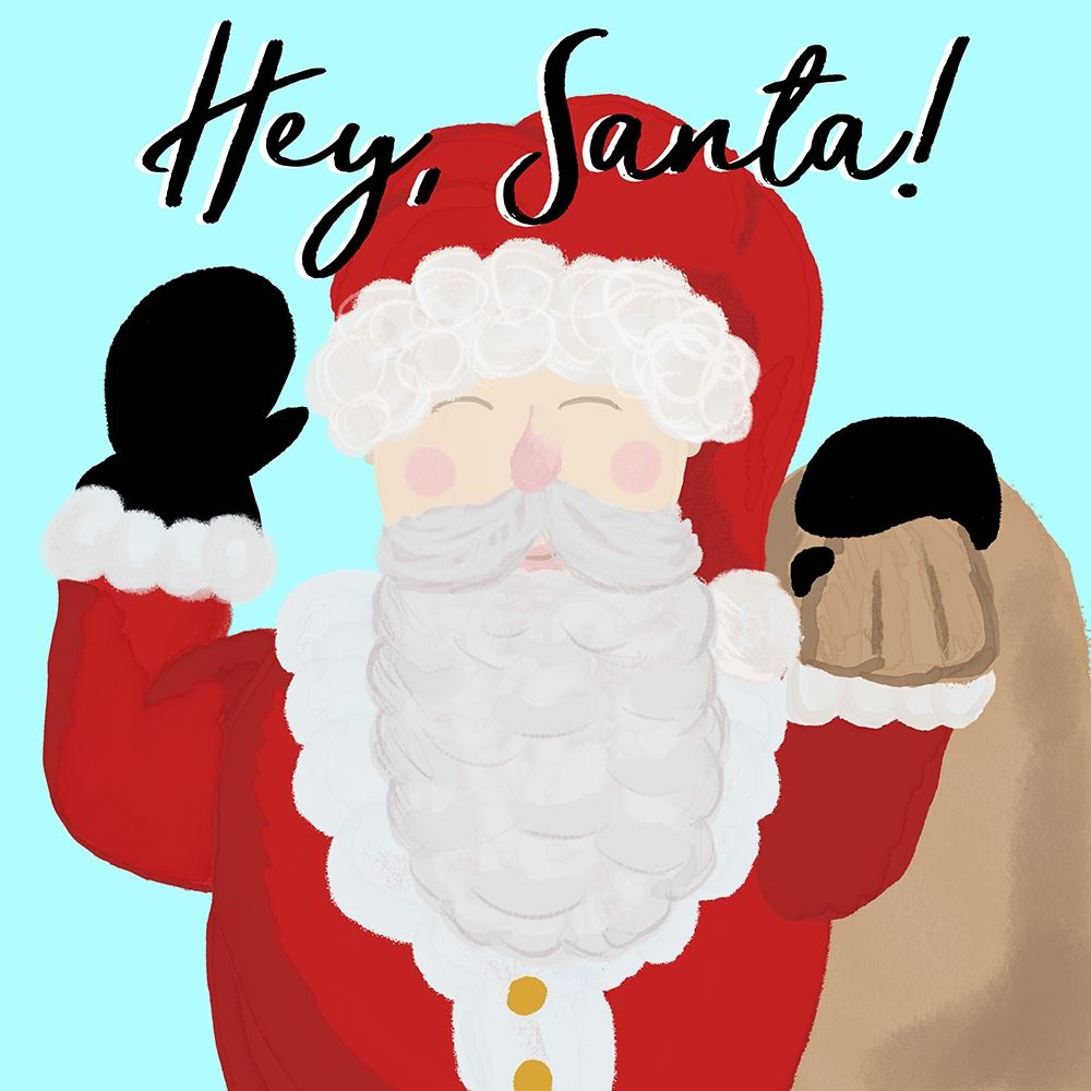 Hey Santa art print by Kali Wilson for $57.95 CAD