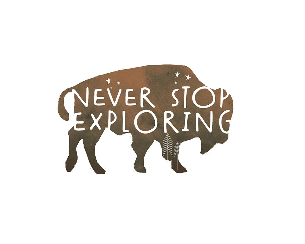 Never Stop Exploring Buffalo art print by Anna Quach for $57.95 CAD