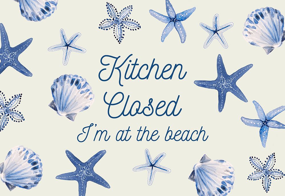 Kitchen Closed Im At The Beach art print by lanie Loreth for $57.95 CAD