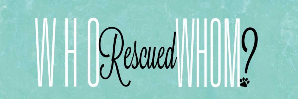 Who Rescued Whom art print by SD Graphics Studio for $57.95 CAD