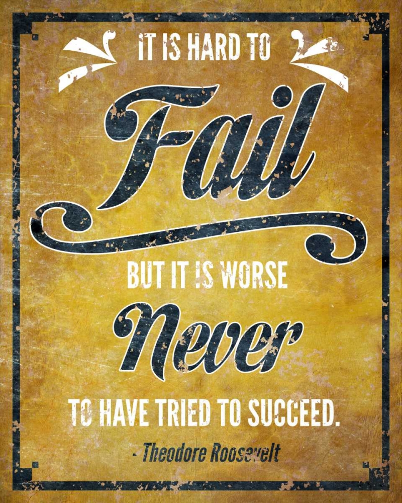 Hard to Fail art print by SD Graphics Studio for $57.95 CAD