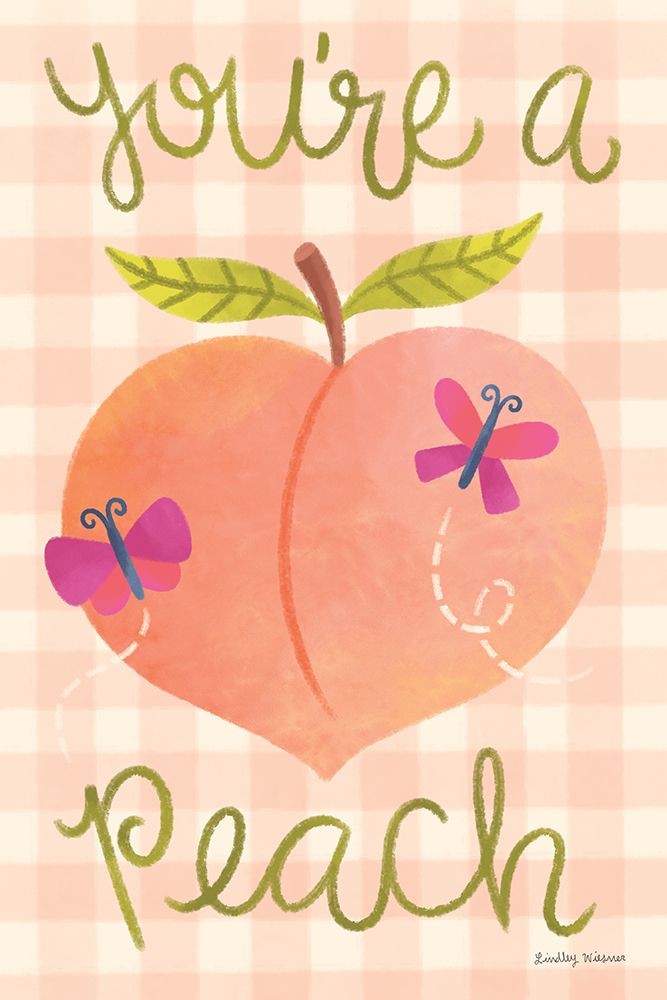 Youre A Peach art print by Lindley Wiesner for $57.95 CAD