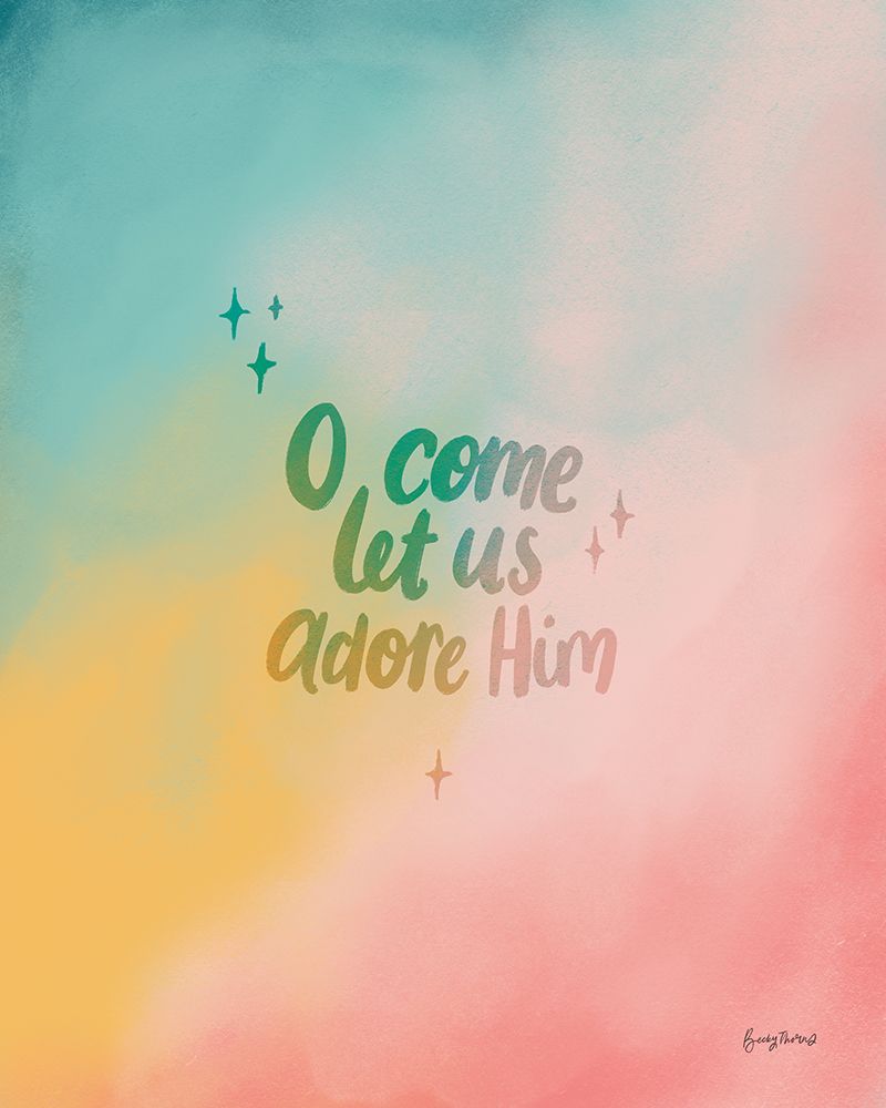 O Come Let Us Adore Him art print by Becky Thorns for $57.95 CAD