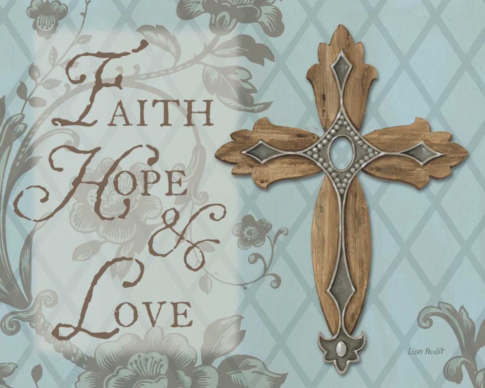Faith Hope Love art print by Lisa Audit for $57.95 CAD