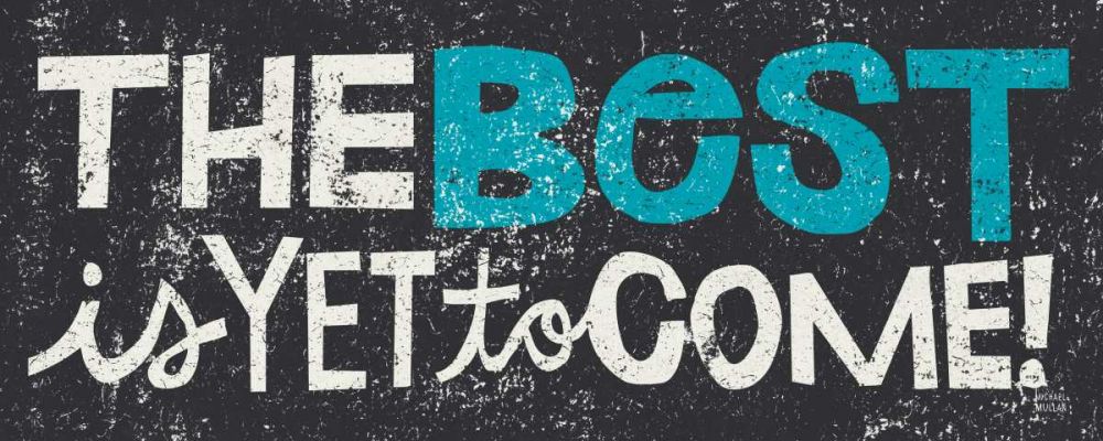 The Best is Yet to Come Blue art print by Michael Mullan for $57.95 CAD