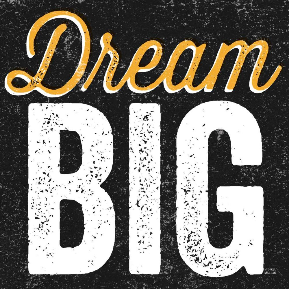 Dream Big art print by Michael Mullan for $57.95 CAD