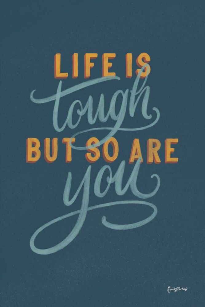 Life is Tough art print by Becky Thorns for $57.95 CAD