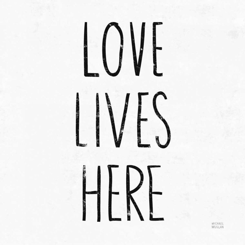 Love Lives Here Sq BW art print by Michael Mullan for $57.95 CAD
