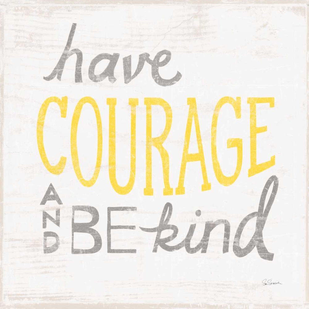 Have Courage Gray art print by Sue Schlabach for $57.95 CAD