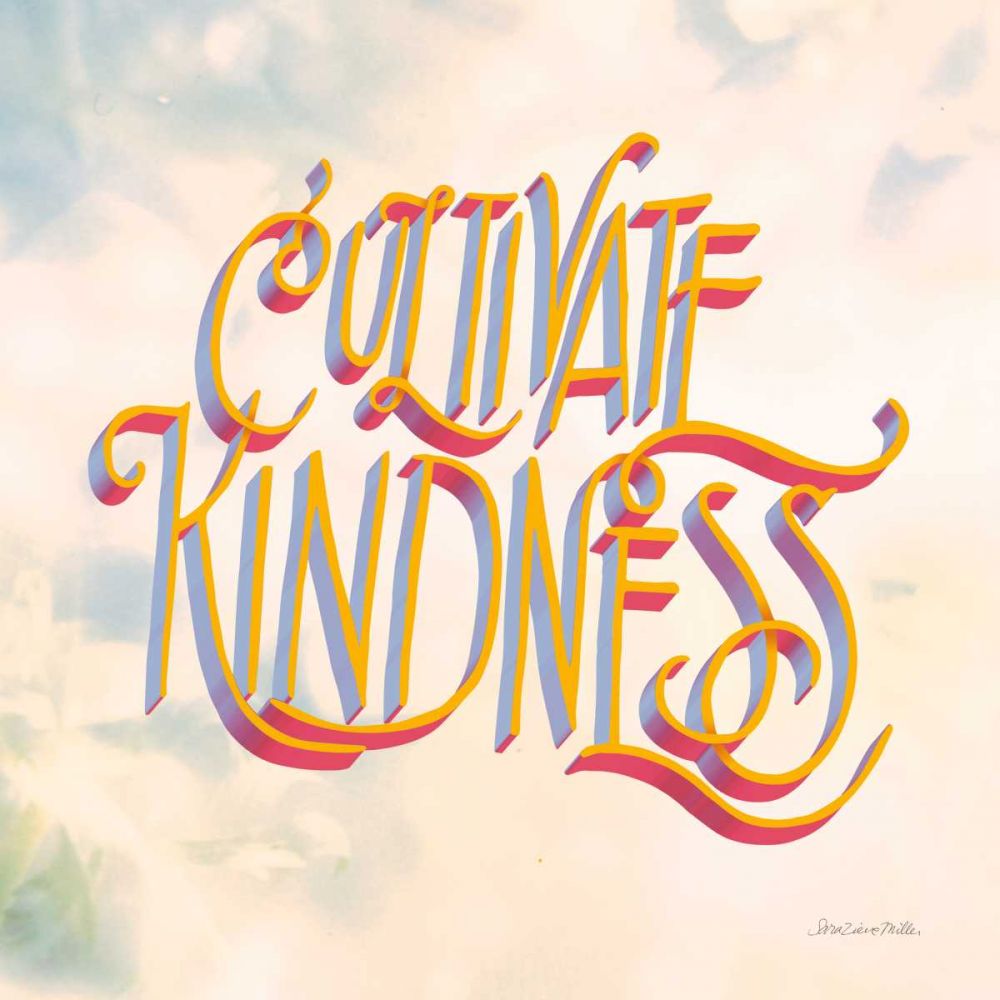 Cultivate Kindness art print by Sara Zieve Miller for $57.95 CAD
