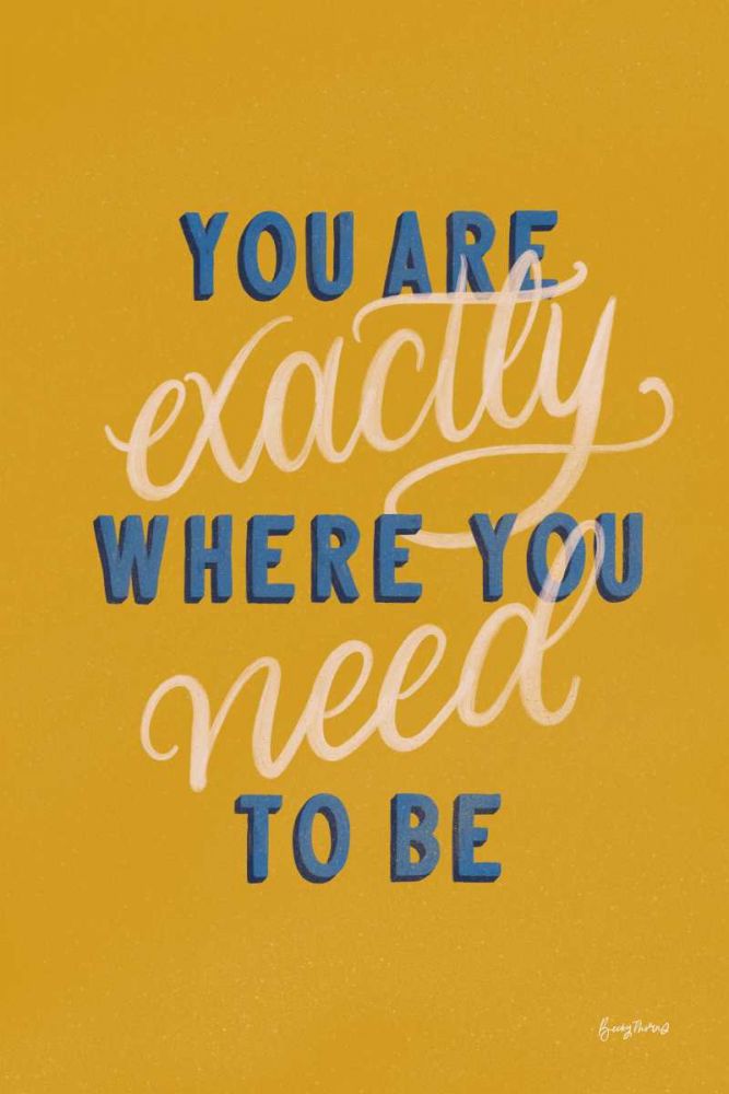 Encouraging Words - Exactly art print by Becky Thorns for $57.95 CAD