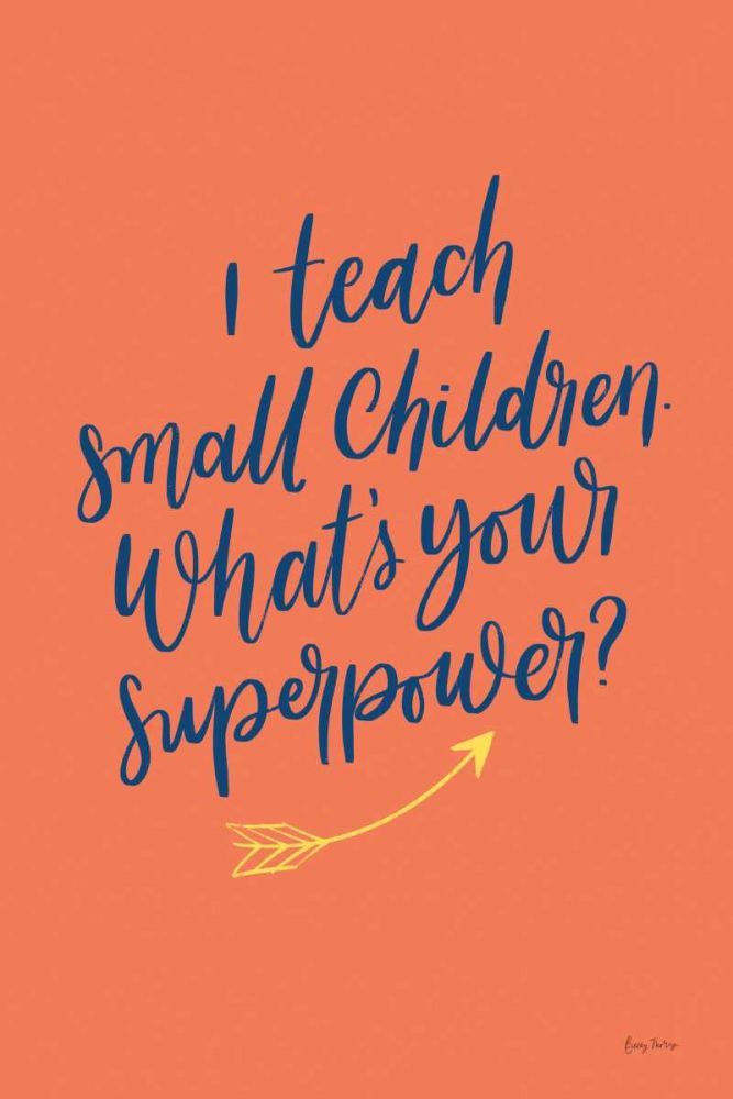 Teachers I Orange art print by Becky Thorns for $57.95 CAD