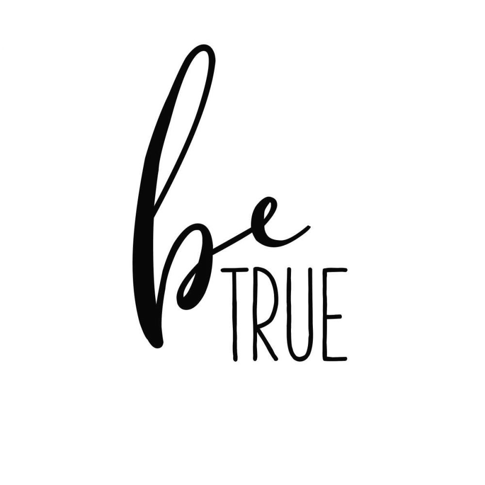 Be True art print by Wild Apple Portfolio for $57.95 CAD