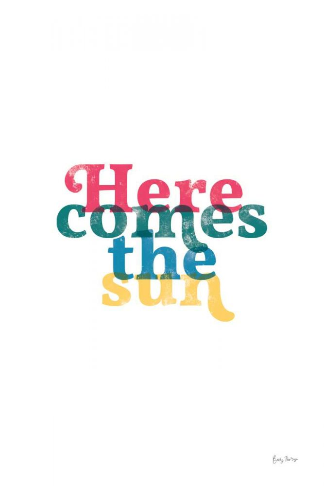 Rainbow Here Comes the Sun art print by Becky Thorns for $57.95 CAD