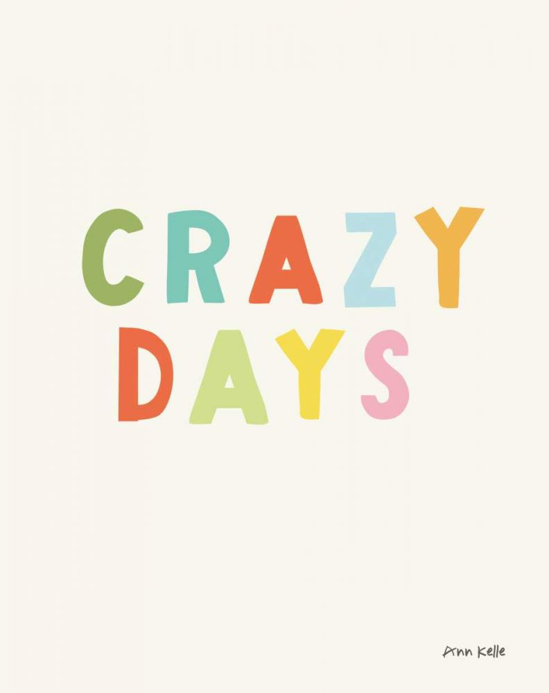 crazy days art print by Ann Kelle for $57.95 CAD