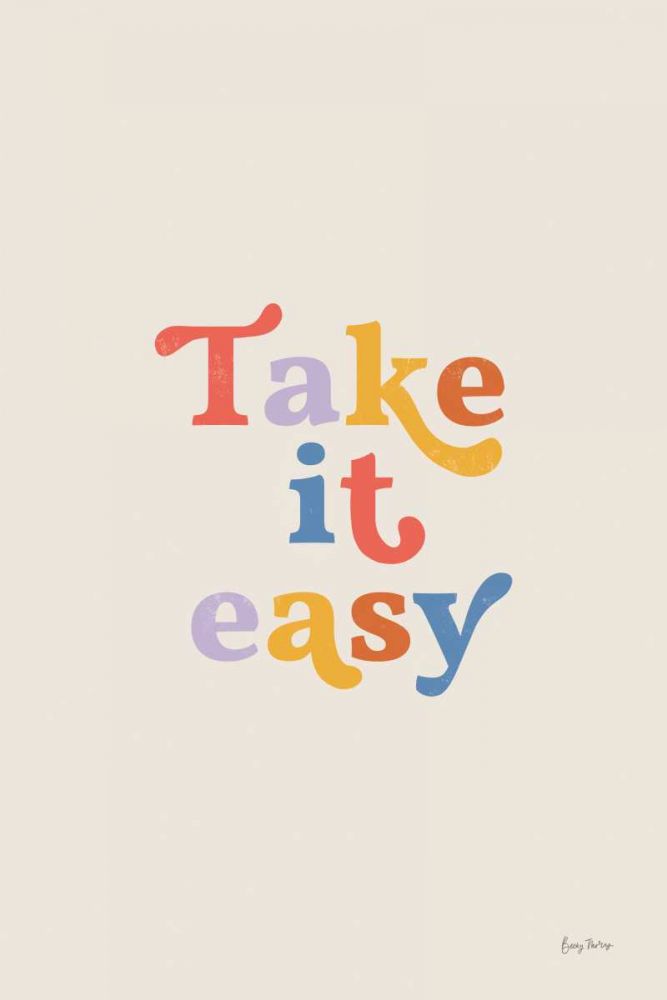 Take it Easy Bright art print by Becky Thorns for $57.95 CAD