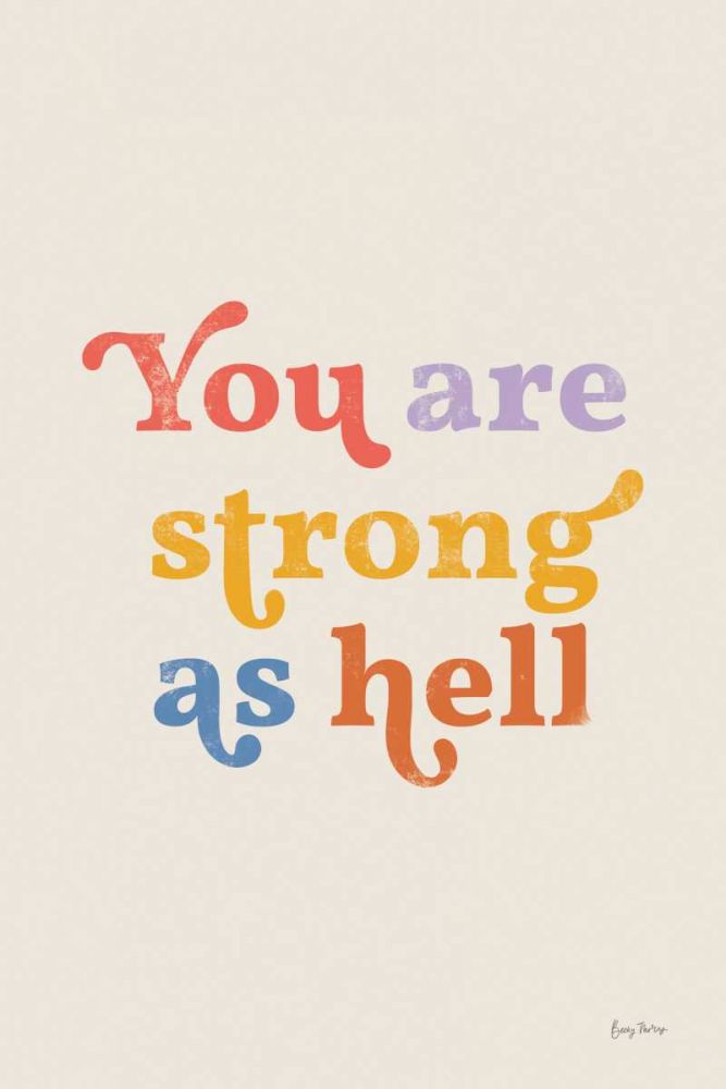 You Are Strong Bright art print by Becky Thorns for $57.95 CAD
