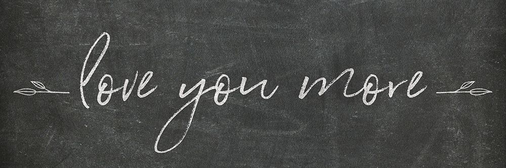 Love You More art print by Sarah Adams for $57.95 CAD
