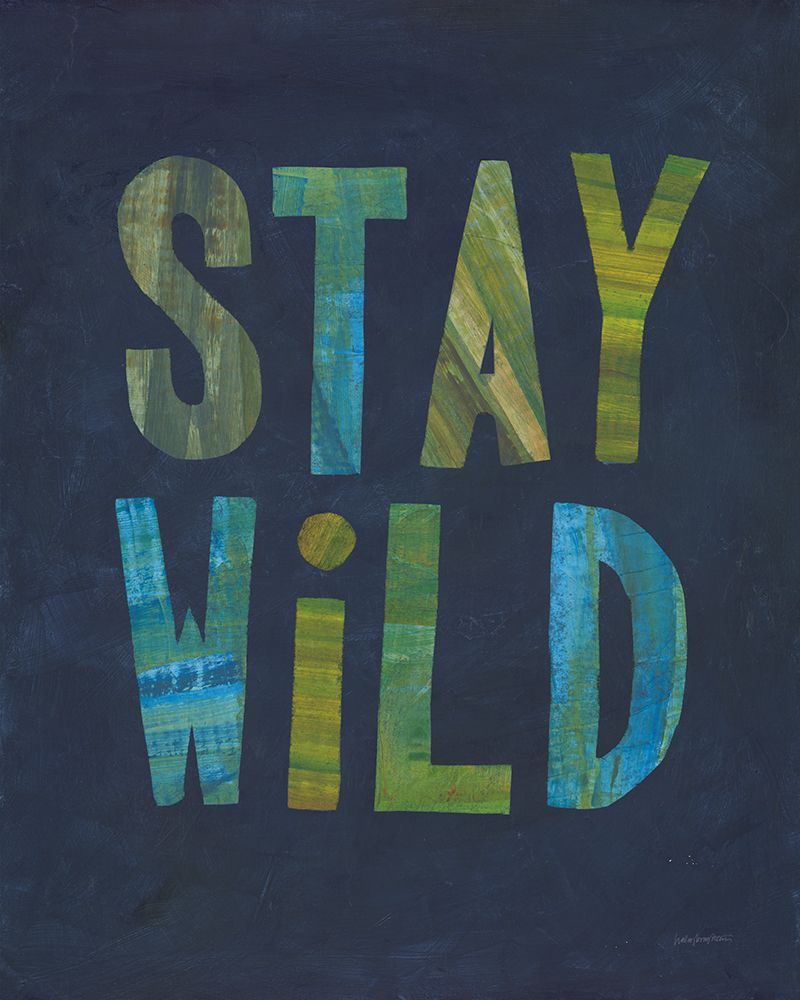 Stay Wild art print by Haley Knighten for $57.95 CAD