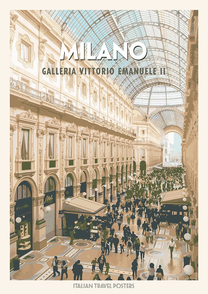 Milano: Galleria Vittorio Emanuele II art print by Atelier Deco for $57.95 CAD
