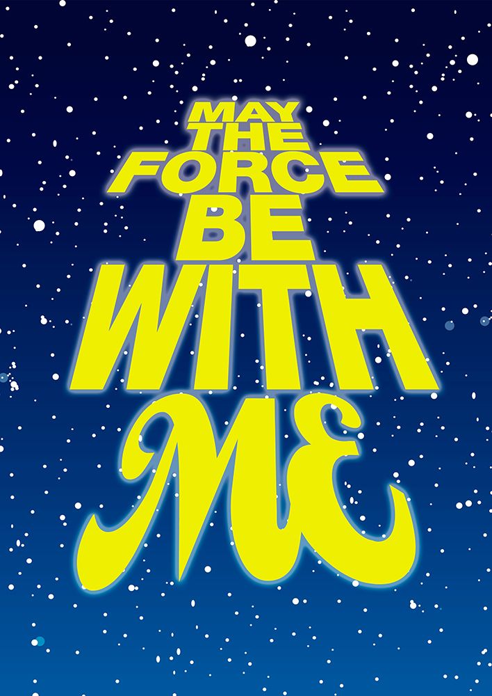 May the Force... art print by Pixeland for $57.95 CAD