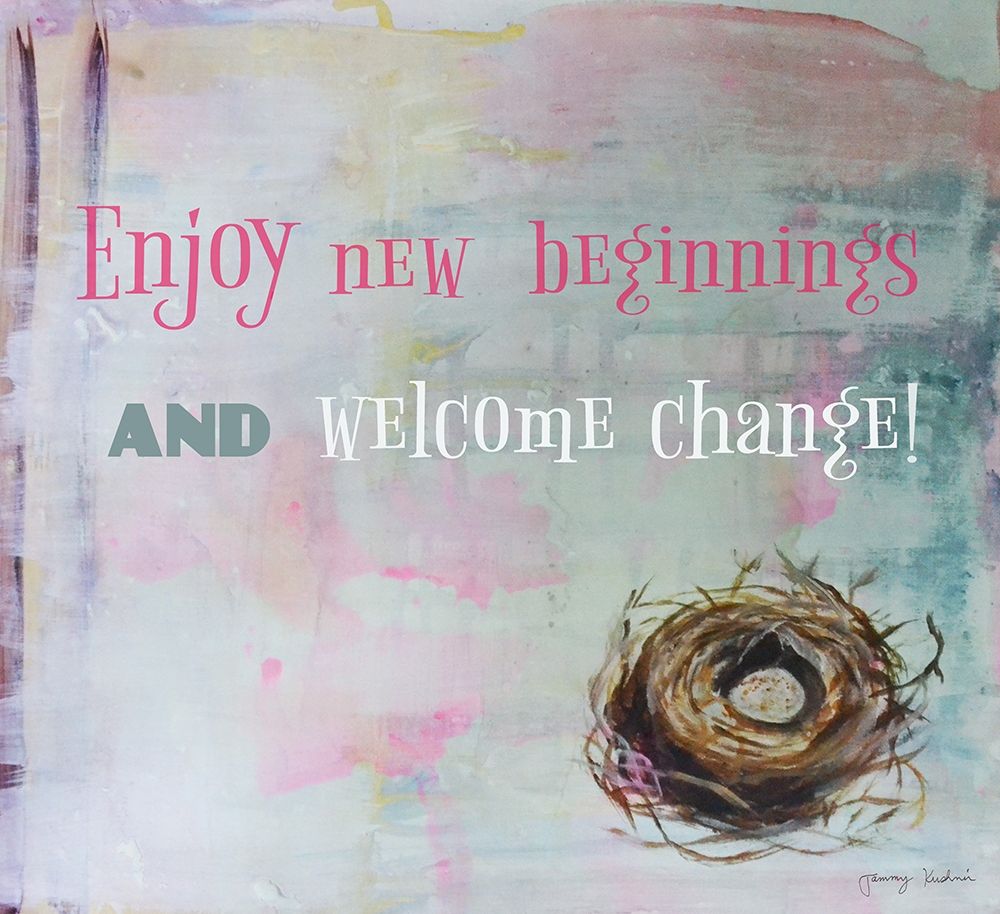 Enjoy New Beginnings art print by Tammy Kushnir for $57.95 CAD