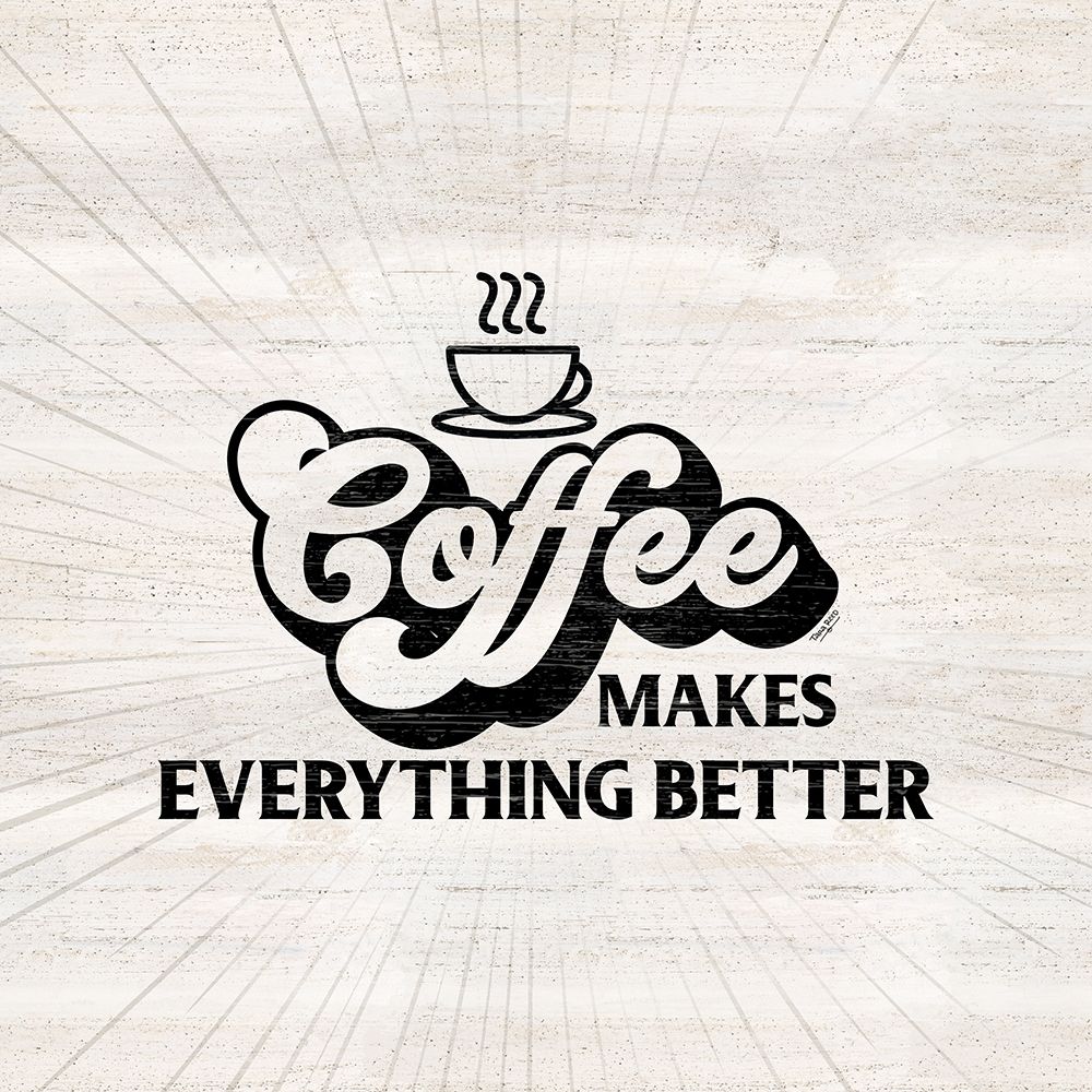Coffee Humor III-Everything Better art print by Tara Reed for $57.95 CAD