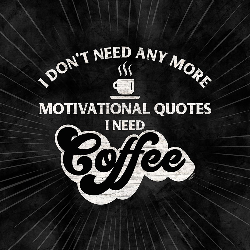 Coffee Humor black VII-Motivation art print by Tara Reed for $57.95 CAD