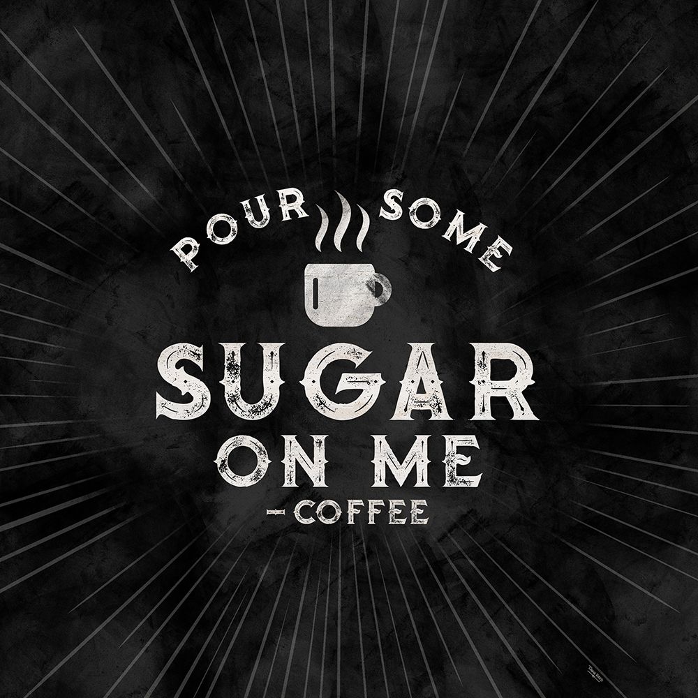 Coffee Humor black VIII-Sugar art print by Tara Reed for $57.95 CAD