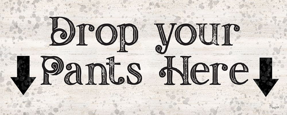 Laundry Room Humor panel I-Drop your Pants art print by Tara Reed for $57.95 CAD