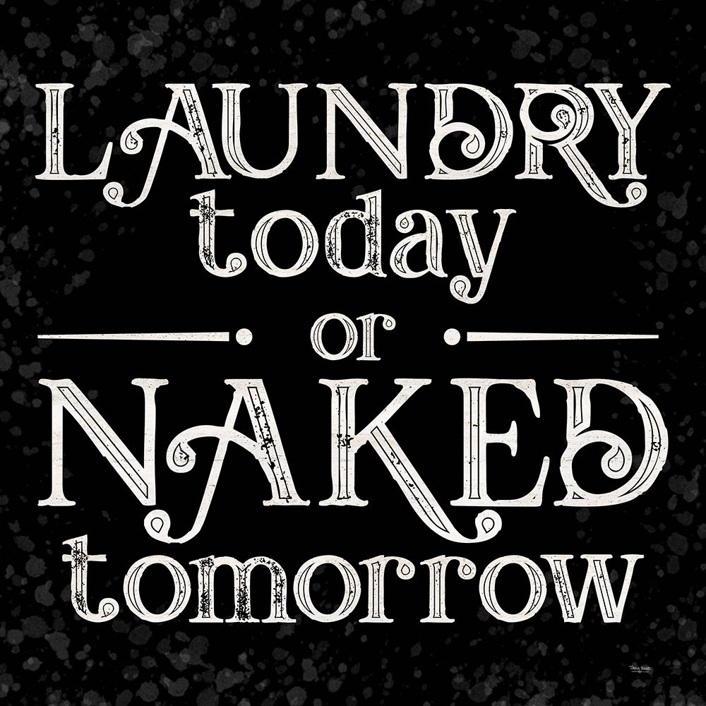 Laundry Room Humor black V-Naked Tomorrow art print by Tara Reed for $57.95 CAD